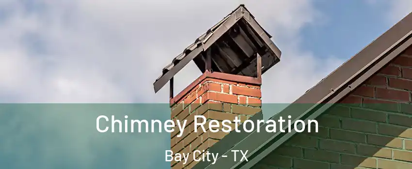  Chimney Restoration Bay City - TX